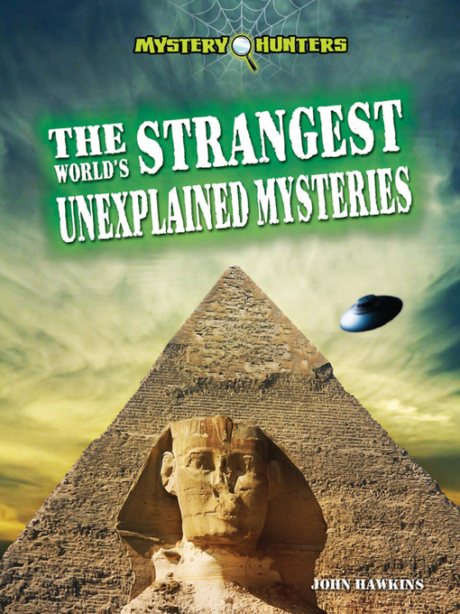Title details for The World's Strangest Unexplained Mysteries by John Hawkins - Available